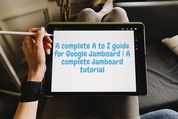 A complete A to Z guide for Google Jamboard | A complete Jamboard tutorial