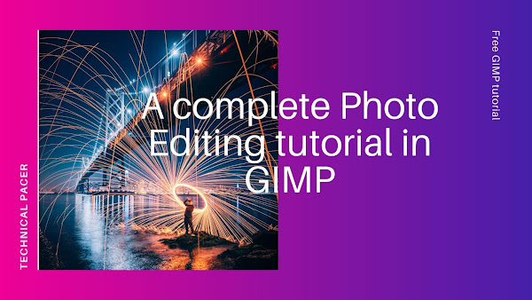 A complete photo editing tutorial in GIMP for beginners