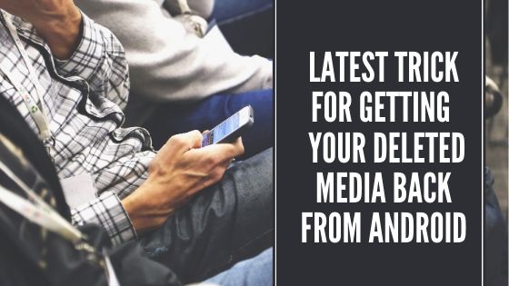 How to recover deleted photos and videos on Android